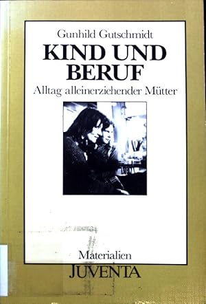 Bild des Verkufers fr Kind und Beruf : Alltag alleinerziehender Mtter. zum Verkauf von books4less (Versandantiquariat Petra Gros GmbH & Co. KG)