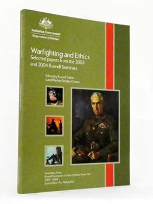 Seller image for Warfighting and Ethics Selected Papers from the 2003 and 2004 Rowell Seminars for sale by Adelaide Booksellers