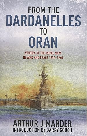 From the Dardanelles to Oran: Studies of the Royal Navy in War and Peace 1915-1940