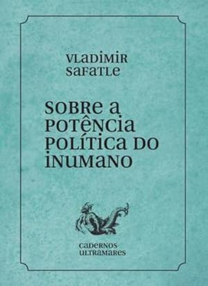 Seller image for Sobre a potªncia pol­tica do inumano (Portuguese Edition) by Safatle, Vladimir [Paperback ] for sale by booksXpress