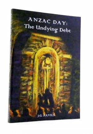 Image du vendeur pour Anzac Day: The Undying Debt mis en vente par Adelaide Booksellers