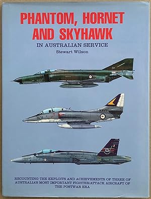 Image du vendeur pour Phantom, Hornet and Skyhawk in Australian Service. mis en vente par Lost and Found Books