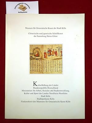 Seller image for Chinesische und japanische Schriftkunst der Sammlung Heinz Gtze. for sale by Chiemgauer Internet Antiquariat GbR