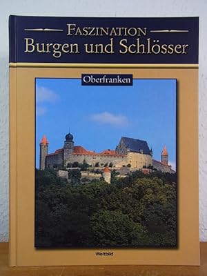 Imagen del vendedor de Faszination Burgen und Schlsser: Oberfranken a la venta por Antiquariat Weber