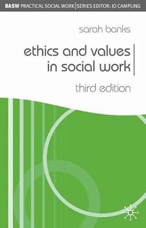 Bild des Verkufers fr Ethics and Values in Social Work (BASW Practical Social Work Series) zum Verkauf von WeBuyBooks