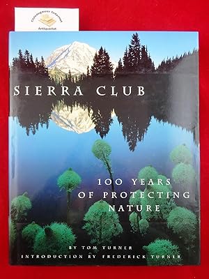 Seller image for Sierra Club. 100 years of protecting nature. ISBN 10: 0810938200ISBN 13: 9780810938205 for sale by Chiemgauer Internet Antiquariat GbR