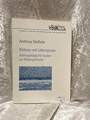 Seller image for Bildung und Lebenspraxis: Anthropologische Studien zur Bildungstheorie (Erziehung, Schule, Gesellschaft, Band 36) Anthropologische Studien zur Bildungstheorie for sale by Antiquariat Jochen Mohr -Books and Mohr-