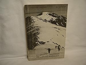 Seller image for La Grande Traversee De L'Atlas Marocain. Les Principaux Sentiers De GR; Quelques Hautes Routes a Skis Et Ascensions Faciles. for sale by curtis paul books, inc.