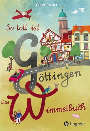 Imagen del vendedor de So toll ist Gttingen! Das Wimmelbuch a la venta por AHA-BUCH GmbH