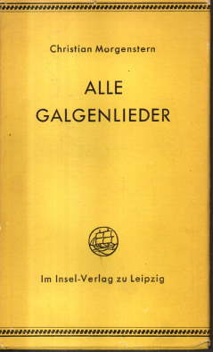 Alle Galgenlieder: Galgenlieder / Palmström / Palma Kunkel / Gingganz.