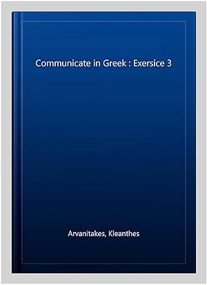 Immagine del venditore per Communicate in Greek : Exersice 3 -Language: Greek venduto da GreatBookPricesUK