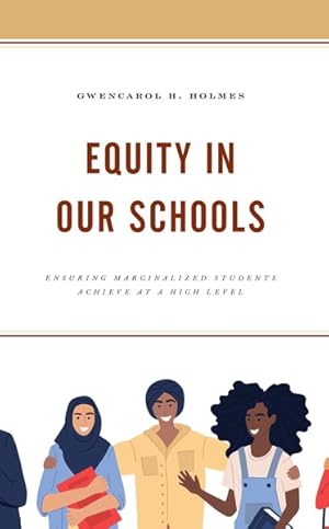 Seller image for Equity in Our Schools : Ensuring Marginalized Students Achieve at a High Level for sale by GreatBookPrices