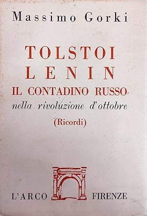 TOLSTOI, LENIN. IL CONTADINO RUSSO NELLA RIVOLUZIONE D'OTTOBRE (RICORDI)