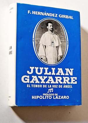 Imagen del vendedor de JULIN GAYARRE. EL TENOR DE LA VOZ DE NGEL a la venta por Libros con Vidas