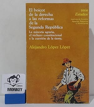 Imagen del vendedor de El boicot de la derecha a las reformas de la Segunda Repblica. La minora agraria, el rechazo constitucional y la cuestin de la tierra a la venta por MONKEY LIBROS