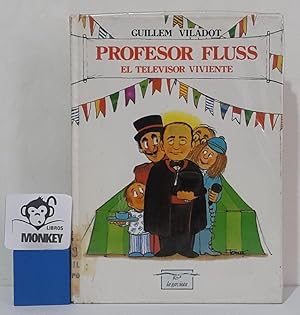 Imagen del vendedor de Profesor Fluss. El televisor viviente a la venta por MONKEY LIBROS