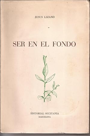 Seller image for Ser en el fondo ( Diario y ltimos poemas de la VII parte, Canto III, de la creacin humana) 1972- 1973 for sale by Librera Santa Brbara