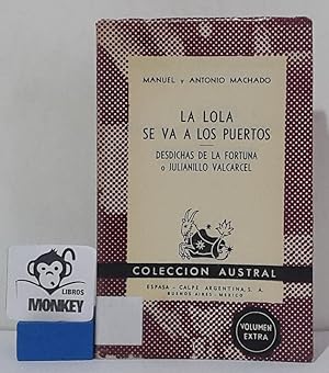 Imagen del vendedor de La Lola se va a los puertos. Desdichas de la fortuna o Julianillo Valcrcel a la venta por MONKEY LIBROS