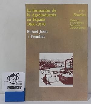 Imagen del vendedor de La formacin de la Agroindustria en Espaa 1960-1970. Una aproximacin causal y regional a la venta por MONKEY LIBROS