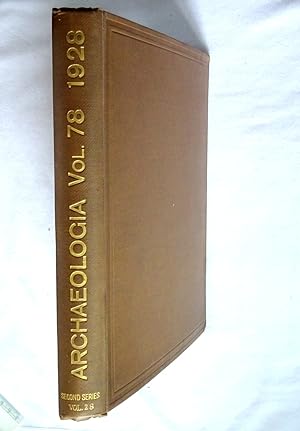 Archaeologia or, Miscellaneous Tracts Relating to Antiquity, 1928 Volume 78 (Volume LXXVIII secon...