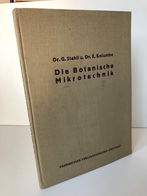 Die botanische Mikrotechnik : Ein Leitfaden der botanisch-mikroskopischen Arbeitsmethoden, zuglei...