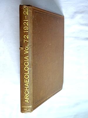 Immagine del venditore per Archaeologia or, Miscellaneous Tracts Relating to Antiquity, 1922 Volume 72, contains Medieval Seals of the Bishops of Durham, Flint Implements of Special Interest, Devastation of Bedfordshire and Neighbouring Counties in 1065 and 1066, Weaverthorpe Church and its Builder, Irish Bronze Pins of the Christian Period, Notes on a Vellum Album some Original Sketches of Public Buildings and Monuments Drawn by a German Artist who Visited Constantinople in 1574, Monastery St. Milburge at Much Wenlock Shropshire, Two Medieval Bronze Bowls in British Museum, Find of Ibero-Roman Silver at Cordova, Some Unpublished Plans of Dover Harbour, Pottery from the Waste Heap of the Roman Potters' Kiln Sandford Littlemore Oxon 1879, Bath Inn or Arundel House. venduto da Tony Hutchinson