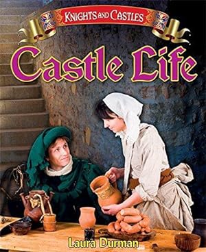 Seller image for Castle Life (Knights and Castles) for sale by WeBuyBooks