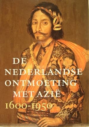 Bild des Verkufers fr De Nederlandse ontmoeting met Azi 1600-1950. In samenwerking met Leonard Bluss, Wim van den Doel, Remco Raben en Harm Stevens. zum Verkauf von Gert Jan Bestebreurtje Rare Books (ILAB)