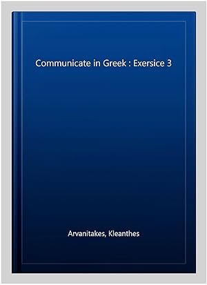 Immagine del venditore per Communicate in Greek : Exersice 3 -Language: Greek venduto da GreatBookPrices