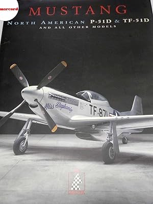 Bild des Verkufers fr AA.VV., Mustang. North american P-51D & TF-51D and all other models., Air Cavalleria, 1997. zum Verkauf von Amarcord libri