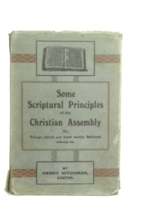 Imagen del vendedor de Some Scriptural Principles of the Christian Assembly a la venta por World of Rare Books