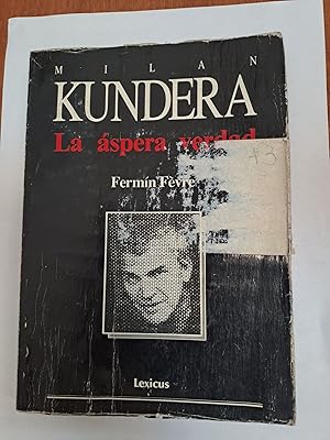 Bild des Verkufers fr Kundera, La aspera verdad zum Verkauf von Libros nicos