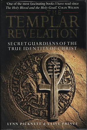 Seller image for THE TEMPLAR REVELATION Secret Guardians of the True Identity of Christ for sale by Dromanabooks