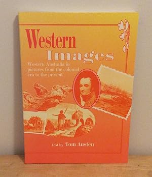 Immagine del venditore per Western Images : Western Australia in Pictures from the Colonial Era to the Present venduto da M. C. Wilson