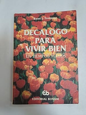 Image du vendeur pour Decalogo para vivir bien en tiempos malos mis en vente par Libros nicos