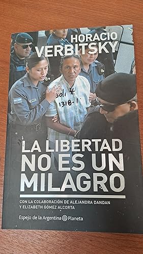 Seller image for La libertad no es un milagro for sale by Libros nicos