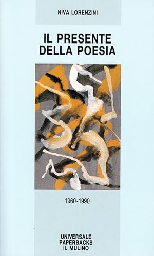 Immagine del venditore per Il presente della poesia 1960-1990 venduto da Libreria sottomarina - Studio Bibliografico