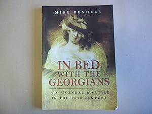 Bild des Verkufers fr In Bed with the Georgians: Sex, Scandal and Satire in the 18th Century zum Verkauf von Carmarthenshire Rare Books