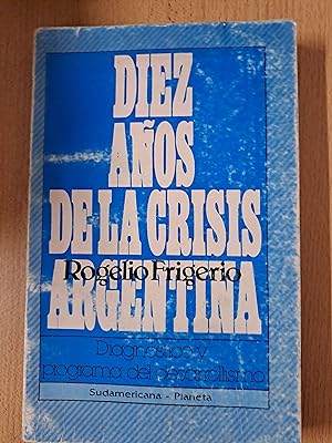 Imagen del vendedor de Diez aos de la crisis argentina a la venta por Libros nicos