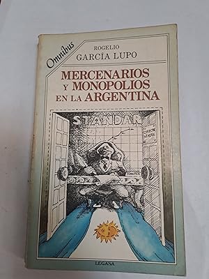 Seller image for Mercenarios y monopolios en la Argentina for sale by Libros nicos