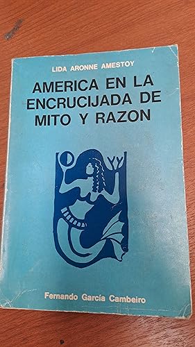 Imagen del vendedor de America en la encrucijada de mito y razon a la venta por Libros nicos