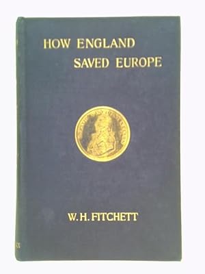 Immagine del venditore per How England Saved Europe: The Story of the Great War (1793-1815) In Four Volumes - Volume II The Struggle For The Sea venduto da World of Rare Books