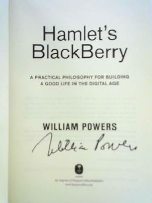Bild des Verkufers fr Hamlet's Blackberry: A Practical Philosophy for Building a Good Life in the Digital Age zum Verkauf von World of Rare Books