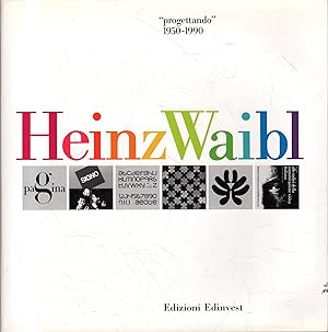 Heinz Waibl. "Progettando" 1950-1990