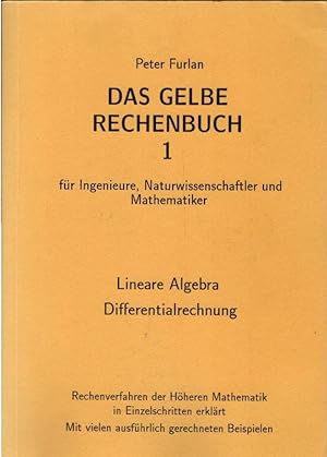 Das gelbe Rechenbuch für Ingenieure, Naturwissenschaftler und Mathematiker; Teil: 1., Lineare Alg...