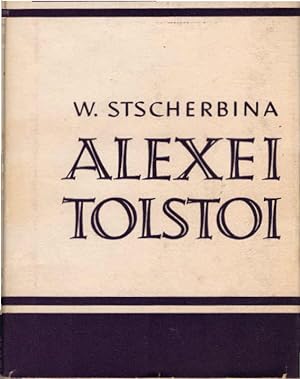 Seller image for Alexei Tolstoi : Krit.-biograph. Skizze. W. Stscherbina. Aus d. Russ. bers. von Harald Cosack for sale by Schrmann und Kiewning GbR