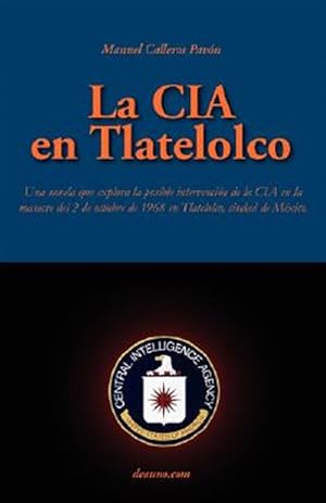 Immagine del venditore per La CIA en Tlatelolco -Language: Spanish venduto da GreatBookPrices