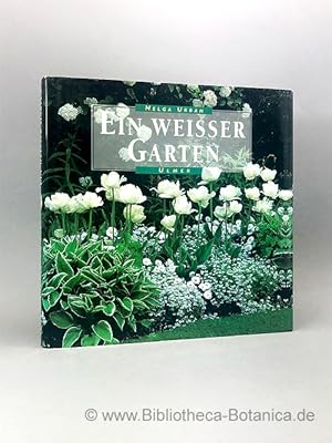 Bild des Verk�ufers f�r Ein wei�er Garten. Harmonie und Vielfalt. zum Verkauf von Bibliotheca Botanica