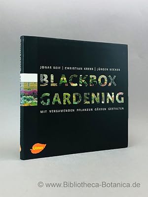 Seller image for Blackbox Gardening. Mit versamenden Pflanzen Grten gestalten. for sale by Bibliotheca Botanica