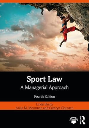 Immagine del venditore per Sport Law: A Managerial Approach by Sharp, Linda, Moorman, Anita M., Claussen, Cathryn [Paperback ] venduto da booksXpress